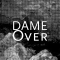 Dame - Over