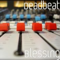 Deadbeat - Blessing