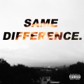TWENTY24FOUR - Same Difference. (Explicit)