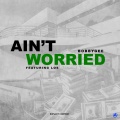 Ain't Worried (Explicit)