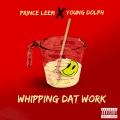 Whippin Dat Work (feat. Young Dolph)(Explicit)