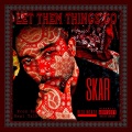 Skar - Let Them Things Go (Explicit)