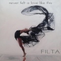 Filta - Never Felt a Love Like This