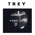 Trey - Hurt You (Explicit)