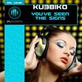 Ku3biko - You've Seen the Signs