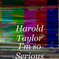 Gillie Da Kid、Harold Taylor - I'm so Serious (Explicit)