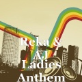Reka、AJ - Ladies Anthem
