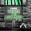 A-Minus、La Toya - Never Be Ashamed
