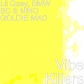 Lil Quay、BMW BC、NINO GOLDIE MAC - Vibe Killers (Explicit)