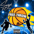 Swi$h、BigBenji - Free Throw (Explicit)