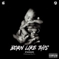 E.L - Born Like This