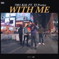 7981 Kal、TJ Porter - With Me (Explicit)