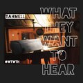 Tahmell - What They Want To Hear (Explicit)
