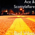 Scottylaflare、Ace - Bad Vibes (Explicit)