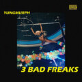 Yung Murph - 3 Bad Freaks (Explicit)