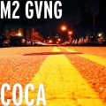 M2 GVNG - COCA (Explicit)
