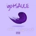 Cash、buggout rah - igotSAUCE (Explicit)