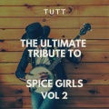 Tutt - Headlines (Friendship Never Ends)(Originally Performed By The Spice Girls)