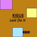 Kigus - Lest Do It