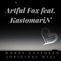 Artful Fox、KastomariN - Words Unspoken