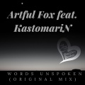 Artful Fox、KastomariN - Words Unspoken