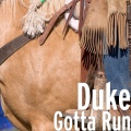 Duke - Gotta Run