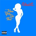 Khaliq - How You Do That (Explicit)