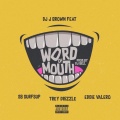 SB Surfs Up、DJ J Brown、Eddie Valero、Trey Drizzle - Word of Mouth (Explicit)