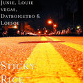 Louie Vegas、Datboigetro、Loesoe、Junie - Sticky Rice (Explicit)
