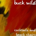 Buck Wild - Cocktails and Beach Chairs