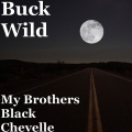 Buck Wild - My Brothers Black Chevelle