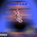 Presto D.M.B - Farewell (Dedication to Nipsey Hussle)(Explicit)