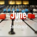 June - Have Confidence (Explicit)