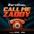 Zerocool、Keenki、Tupengo - Call Me Zaddy