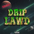 Galaxy - Drip Lawd (Explicit)