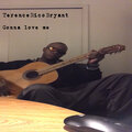 Terence Rico Bryant - Gonna Love Me