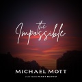 Matt Bloyd、Michael Mott - The Impossible