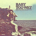 Steven Douglas、Co. - Baby Too Wet