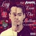 Liyj、A-Wax - From tha Bottom (Explicit)