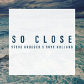 Steve Kroeger、Skye Holland - So Close