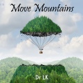 Dr LK - Move Mountains