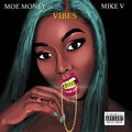 Moe Money、Mike V - Vibes (Explicit)