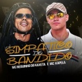MC Kapela、MC Neguinho do Kaxeta - Simpático de Bandido