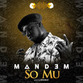 Mandem - So Mu