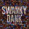 SWANKY DANK - Listen to the Radio