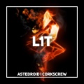 Astedroid、Corkscrew - L1T