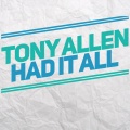 Tony Allen - Had It All (BigBangTheoryRemix)