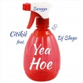 Citikid、DJ Slugo、Swagga - Yea Hoe (Explicit)