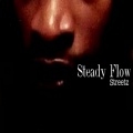 streetz - Steady Flow (Explicit)