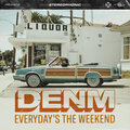 DENM - Everyday's the Weekend